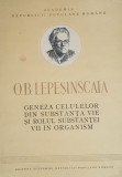O. B. LEPESINSCAIA - GENEZA CELULELOR DIN SUBSTANTA VIE SI ROLUL SUBSTANTEI VII
