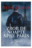 Zbor de noapte spre Paris - Paperback brosat - David Gilman - Lebăda Neagră