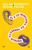 Cumpara ieftin El e cu minciuna, ea vorbeste-ntruna. Editia a IV-a/Alllan Pease, Barbara Pease