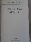 Psihologia Maselor - Gustave Le Bon, Editura Stiintifica 1990, Psihologie Sociala, Limba Romana, 144 Pagini