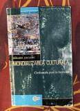 Gerard Leclerc - Mondializarea culturala. Civilizatiile puse la incercare