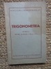 Trigonometria. Manual pentru clasele a IX-a si a X-a (1954)