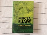 Imagini si Simboluri - Mircea Eliade