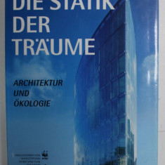 DIE STATIK DER TRAUME ( STATICA VISELOR ) , ARCHITEKTUR UND OKOLOGIE , TEXT IN LIMBA GERMANA , 1996