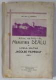 MANASTIREA DEALU SI LICEUL MILITAR, NICOLAE FILIPESCU, de C. NITESCU, 1932