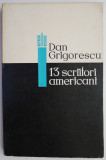 13 Scriitori Americani - Dan Grigorescu - Studii Literare, Critica Literara