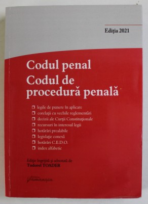 CODUL PENAL , CODUL DE PROCEDURA PENALA SI LEGILE DE PUNERE IN APLICARE , editie ingrijita de TUDOREL TOADER , ACTUALIZATA LA 8 IANUARIE 2021 , PREZI foto