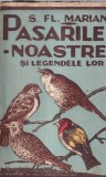 S. Fl. Marian - Pasarile noastre si legendele lor (editie veche)