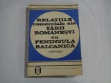 RELATIILE COMERCIALE ALE TARII ROMANESTI CU PENINSULA BALCANICA (1829-1858) - VL. DICULESCU, S. IANCOVICI, C. DANIELOPOLU, M. M. POPA