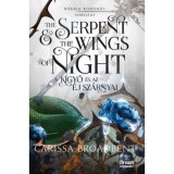 The Serpent and the Wings of Night - A k&iacute;gy&oacute; &eacute;s az &eacute;j sz&aacute;rnyai - Nyaxia koron&aacute;i-sorozat 1. r&eacute;sz - Carissa Broadbent