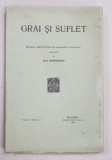 GRAI SI SUFLET - REVISTA &#039; INSTITUTULUI DE FILOLOGIE SI FOLKLOR &#039; , publicata de OVID DENSUSIANU , VOL. VI - FASC. 1 - 2 , 1934