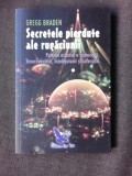 SECRETELE PIERDUTE ALE RUGACIUNII - GREGG BRADEN