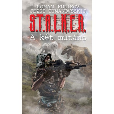 S.T.A.L.K.E.R. - A k&amp;eacute;t mut&amp;aacute;ns - Jezsi Tumanovszkij foto