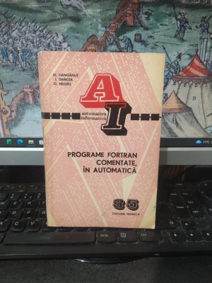 Programe Fortran comentate, &amp;icirc;n automatică, M. Hăngănuț, I. dancea, O. Negru, seria Automatică Informatică nr. 35, București 1974, 037 foto