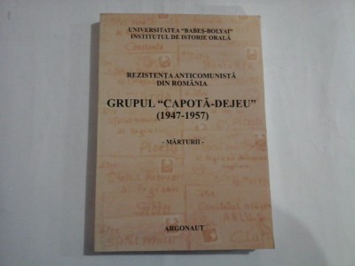 REZISTENTA ANTICOMUNISTA DIN ROMANIA - GRUPUL ,,CAPOTA-DEJEU&amp;#039;&amp;#039; (1947-1957) - MARTURII - DENISA BODEANU, COSMIN BUDEANCA foto