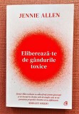 Elibereaza-te de gandurile toxice. Editura Curtea Veche, 2022 - Jennie Allen