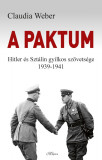 A paktum - Hitler &eacute;s Szt&aacute;lin gyilkos sz&ouml;vets&eacute;ge 1939-1941 - Claudia Weber