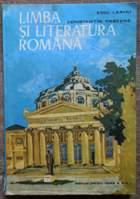 Limba si literatura romana, manual cls. X - Emil Leahu, Constantin Parfene foto