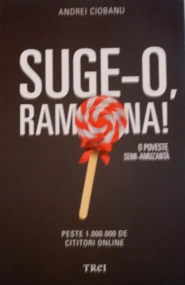 SUGE-O, RAMONA, O POVESTE SEMI - AMUZANTA de ANDREI CIOBANU, 2015 foto