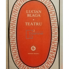 Lucian Blaga - Teatru, vol. 2 (editia 1984)