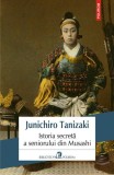 Istoria secreta seniorului din Musashi Jun'ichiro Tanizaki roman fictiune paperback brosat Polirom