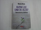 AVEM LOC UNII DE ALTII? - MIHAELA MIROIU