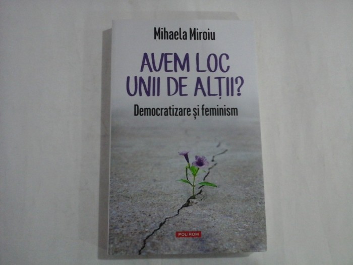 AVEM LOC UNII DE ALTII? - MIHAELA MIROIU