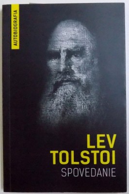 SPOVEDANIE - CAUTAND SENSUL VIETII de LEV TOLSTOI , 2016 foto