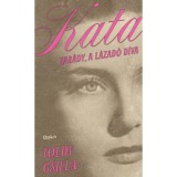 Kata - Kar&aacute;dy, a l&aacute;zad&oacute; d&iacute;va - Toldy Csilla