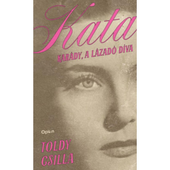 Kata - Kar&aacute;dy, a l&aacute;zad&oacute; d&iacute;va - Toldy Csilla