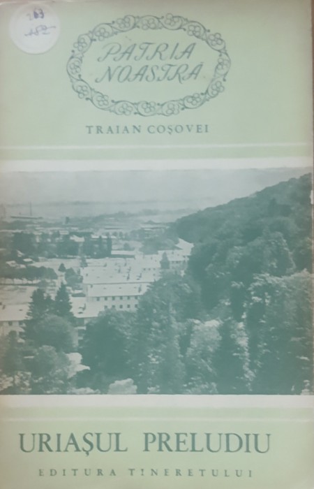TRAIAN COSOVEI - URIASUL PRELUDIU, 1955