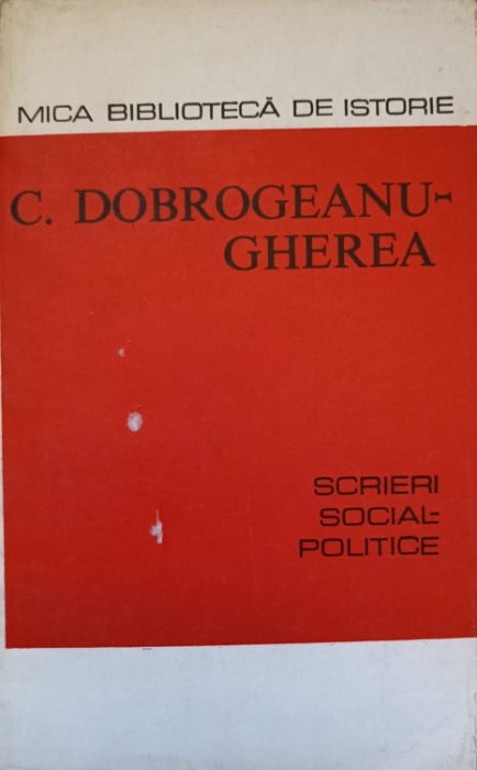 SCRIERI SOCIAL - POLITICE-CONSTANTIN DOBROGEANU GHEREA-237322
