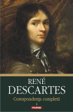 Corespondență completă. Volumul I: 1607-1638 - Hardcover - Ren&eacute; Descartes - Polirom