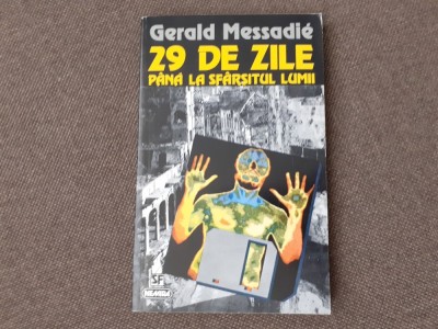 GERALD MESSADIE - 29 DE ZILE PANA LA SFARSITUL LUMII. foto