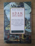 Robert Ambelain - Adam, Zeul Rosu (Ed. Nemira, Col.: Porta Magica) (gnoza gnostica oculta Lucifer Satan Satana simbolismul hermetic rosicrucian divin)