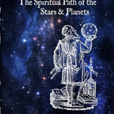 The Celestial Way: The Spiritual Path of the Stars and Planets