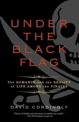 Under the Black Flag: The Romance and the Reality of Life Among the Pirates foto