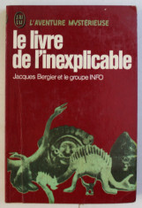 LE LIVRE DE L&amp;#039; INEXPLICABLE par JACQUES BERGIER , 1972 foto