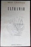 Cumpara ieftin MIHAI CANTUNIARI-ULTRAMAR/VERSURI&#039;78/DESENE N.RADULESCU/700ex/DEDICATIE-AUTOGRAF