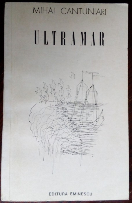 MIHAI CANTUNIARI - ULTRAMAR (VERSURI, 1978 / DESENE NICOLAE RADULESCU / TIRAJ 700 ex.) [DEDICATIE / AUTOGRAF]