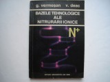 Bazele tehnologice ale nitrurarii ionice - George Vermesan, Valeriu Deac, 1992, Alta editura