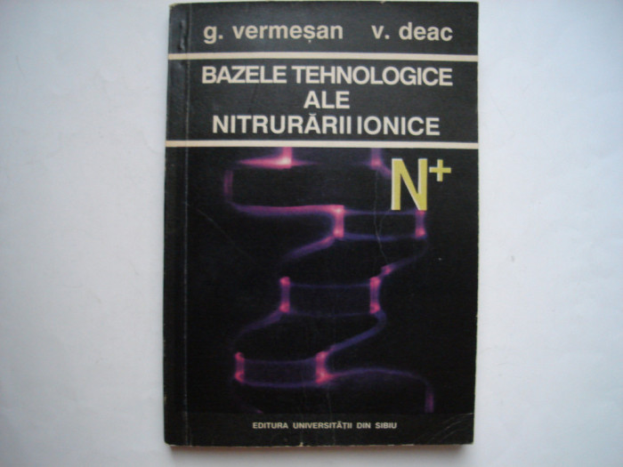 Bazele tehnologice ale nitrurarii ionice - George Vermesan, Valeriu Deac