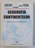 GEOGRAFIA CONTINENTELOR , PARTICULARITATI REGIONALE de MARIAN MARIN ... ION MARIN , 2008 *PREZINTA SUBLINIERI SI EVIDENTIERI IN TEXT