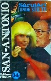 San Antonio - Sarutari unde stii tu, Editura Forum, 1993, Carte Politista, Romana