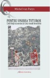 Pentru unirea tuturor - Michel Van Parys