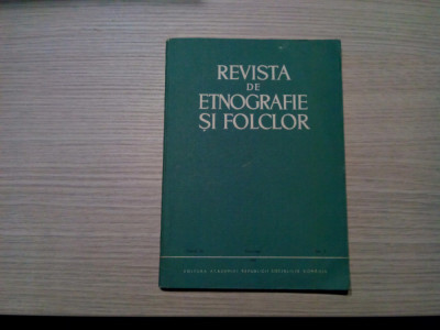 REVISTA DE ETNOGRAFIE SI FOLCLOR Nr. 1/1981 - Editura Academiei, 1981, 130 p. foto