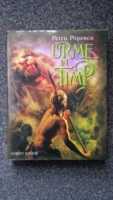 URME IN TIMP - Petru Popescu foto