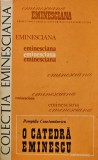Cumpara ieftin O catedra Eminescu - 1987 - Pompiliu Constantinescu (AD247)