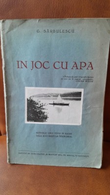 In joc cu apa, notitele unui voiaj in kaiak de la Bucuresti la Tekirghiol - G. Sarbulescu foto