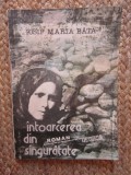 Intoarcerea din singuratate - Iosif Maria Bata